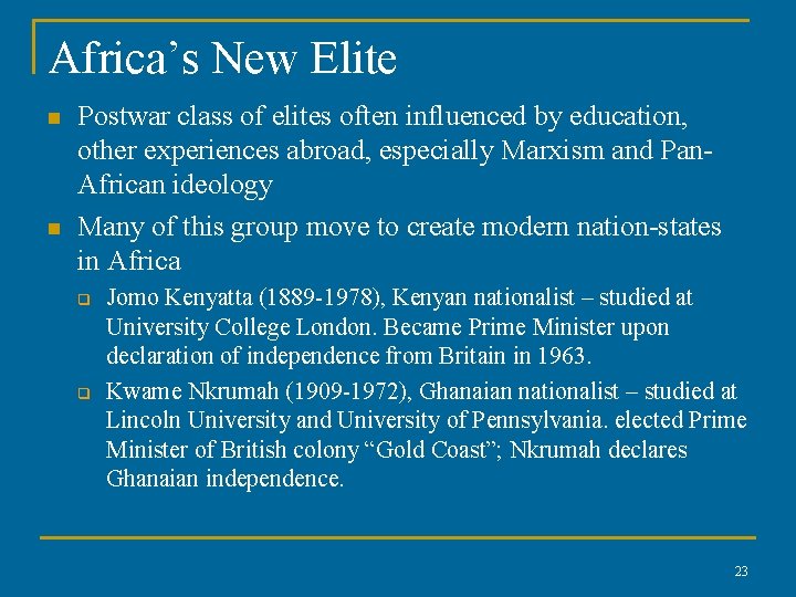 Africa’s New Elite n n Postwar class of elites often influenced by education, other