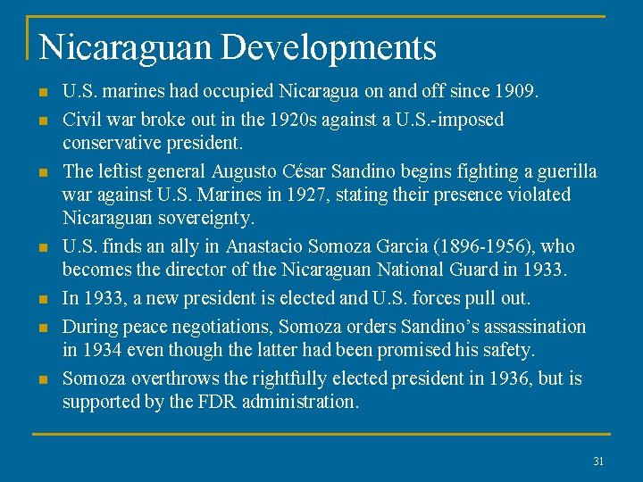 Nicaraguan Developments n n n n U. S. marines had occupied Nicaragua on and