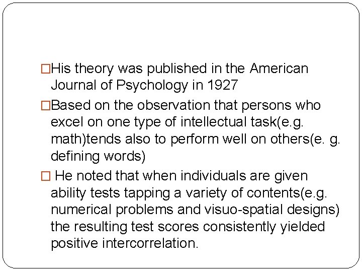 �His theory was published in the American Journal of Psychology in 1927 �Based on