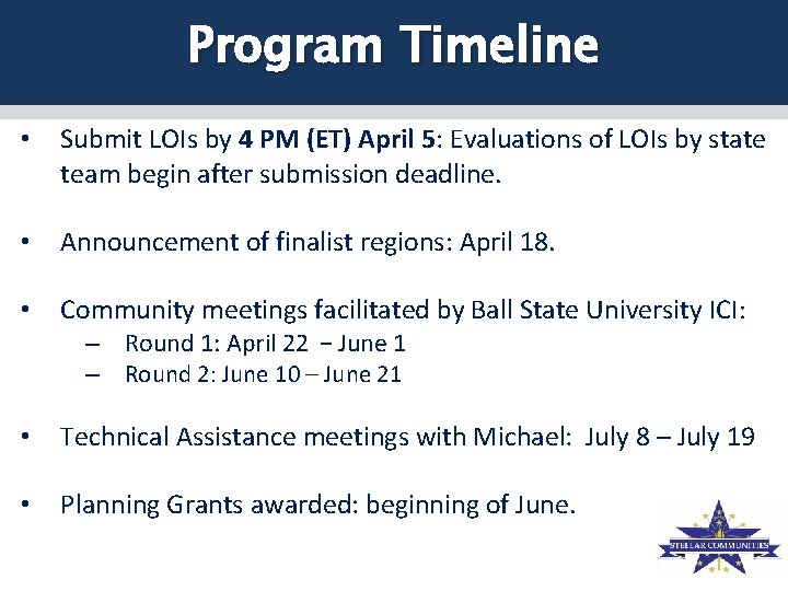 Program Timeline • Submit LOIs by 4 PM (ET) April 5: Evaluations of LOIs