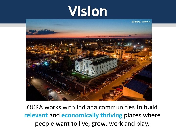 Vision Bedford, Indiana OCRA works with Indiana communities to build relevant and economically thriving