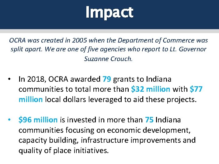 Impact OCRA was created in 2005 when the Department of Commerce was split apart.