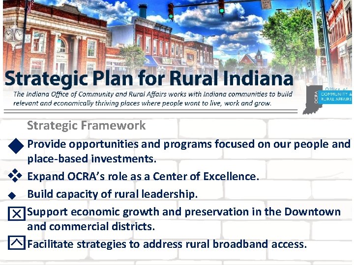 Strategic Framework opportunities and programs focused on our people and u Provide place-based investments.