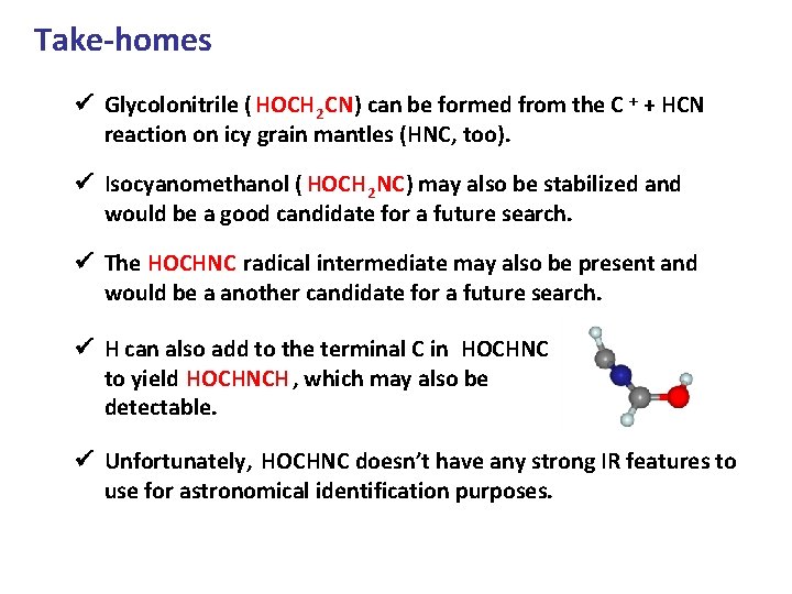 Take-homes Glycolonitrile ( HOCH 2 CN) can be formed from the C + + Take-homes Glycolonitrile ( HOCH 2 CN) can be formed from the C + +