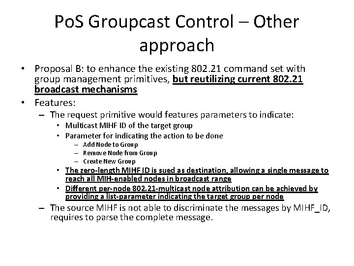 Po. S Groupcast Control – Other approach • Proposal B: to enhance the existing