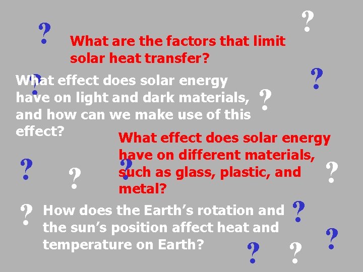 ? ? What are the factors that limit solar heat transfer? ? ? What