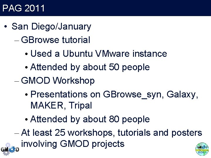 PAG 2011 • San Diego/January – GBrowse tutorial • Used a Ubuntu VMware instance