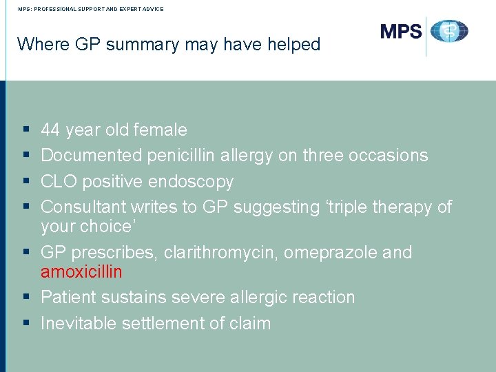 MPS: PROFESSIONAL SUPPORT AND EXPERT ADVICE Where GP summary may have helped § §