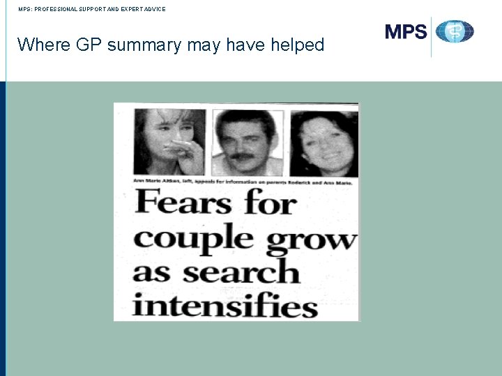 MPS: PROFESSIONAL SUPPORT AND EXPERT ADVICE Where GP summary may have helped 