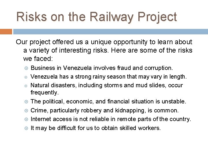 Risks on the Railway Project Our project offered us a unique opportunity to learn