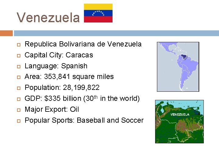 Venezuela Republica Bolivariana de Venezuela Capital City: Caracas Language: Spanish Area: 353, 841 square