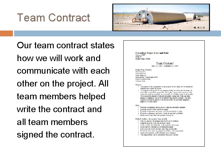 Team Contract Our team contract states how we will work and communicate with each