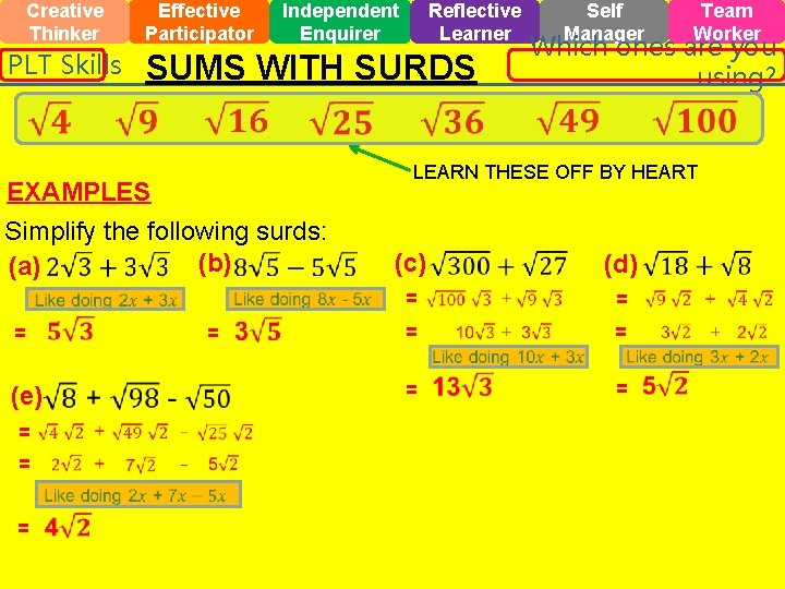 Creative Thinker PLT Skills Effective Participator Independent Enquirer SUMS WITH SURDS Simplify the following Creative Thinker PLT Skills Effective Participator Independent Enquirer SUMS WITH SURDS Simplify the following