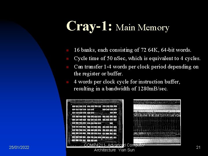 Cray-1: Main Memory n n 25/01/2022 16 banks, each consisting of 72 64 K,