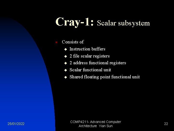 Cray-1: Scalar subsystem n 25/01/2022 Consists of u Instruction buffers u 2 file scalar