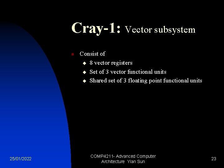 Cray-1: Vector subsystem n 25/01/2022 Consist of u 8 vector registers u Set of