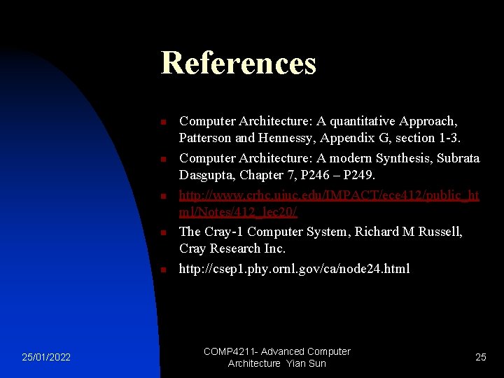 References n n n 25/01/2022 Computer Architecture: A quantitative Approach, Patterson and Hennessy, Appendix