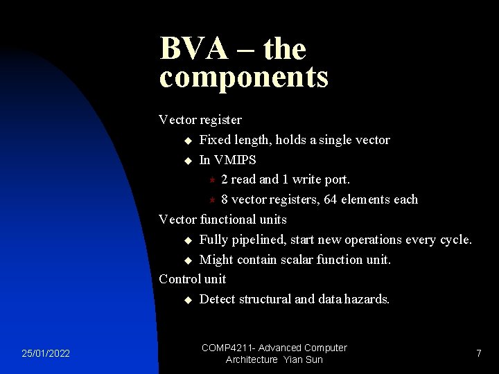 BVA – the components Vector register u Fixed length, holds a single vector u