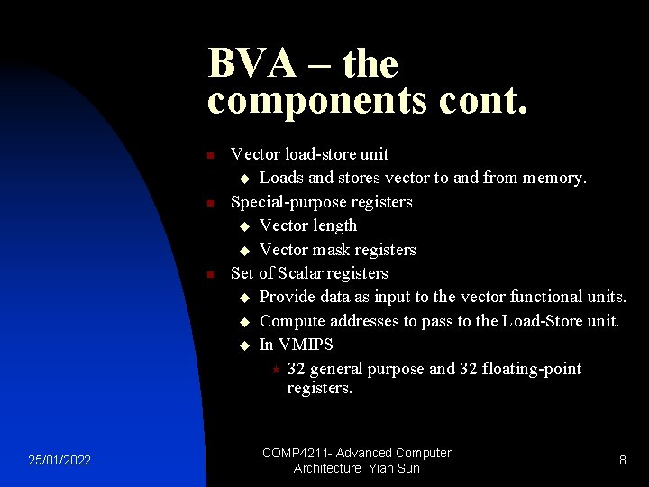 BVA – the components cont. n n n 25/01/2022 Vector load-store unit u Loads