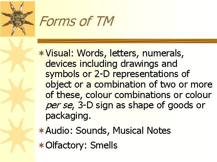 Forms of TM ¬Visual: Words, letters, numerals, devices including drawings and symbols or 2