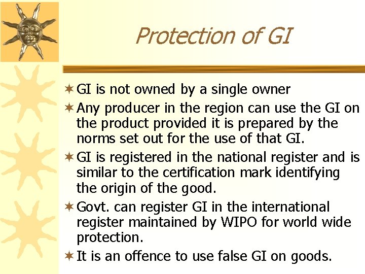 Protection of GI ¬ GI is not owned by a single owner ¬ Any