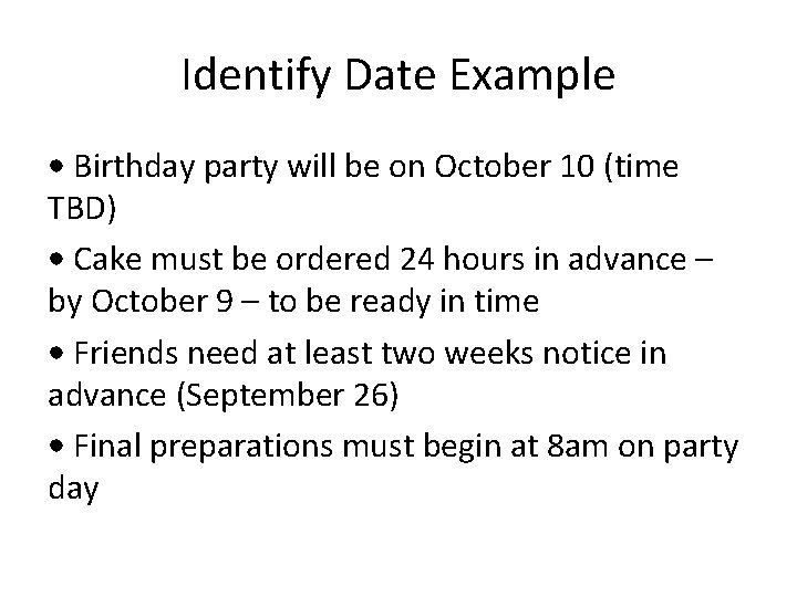 Identify Date Example • Birthday party will be on October 10 (time TBD) •