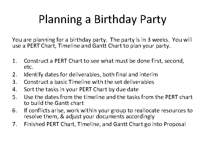 Planning a Birthday Party You are planning for a birthday party. The party is