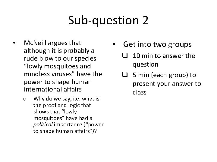 Sub-question 2 • Mc. Neill argues that although it is probably a rude blow