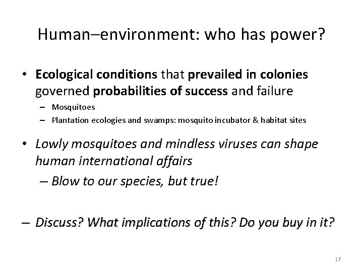 Human–environment: who has power? • Ecological conditions that prevailed in colonies governed probabilities of