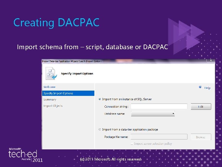 Creating DACPAC Import schema from – script, database or DACPAC (c) 2011 Microsoft. All