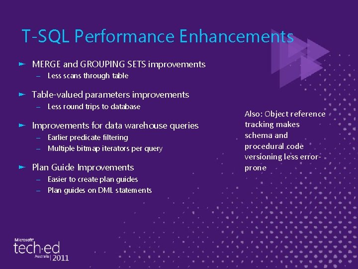 T-SQL Performance Enhancements ► MERGE and GROUPING SETS improvements – Less scans through table