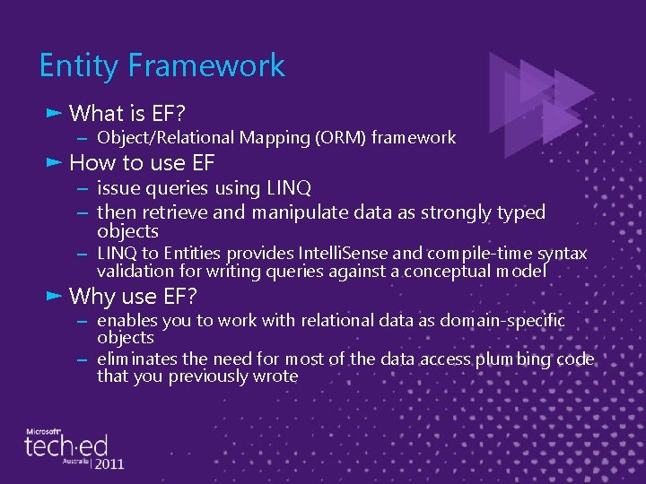 Entity Framework ► What is EF? – Object/Relational Mapping (ORM) framework ► How to