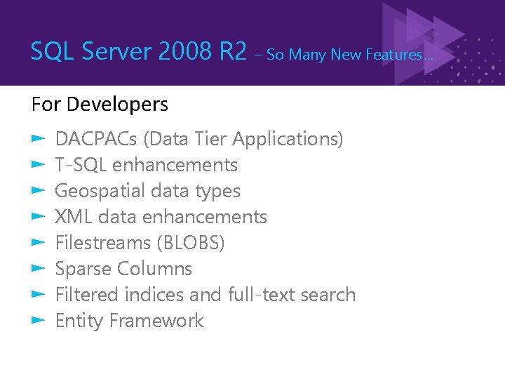 SQL Server 2008 R 2 – So Many New Features… For Developers ► ►