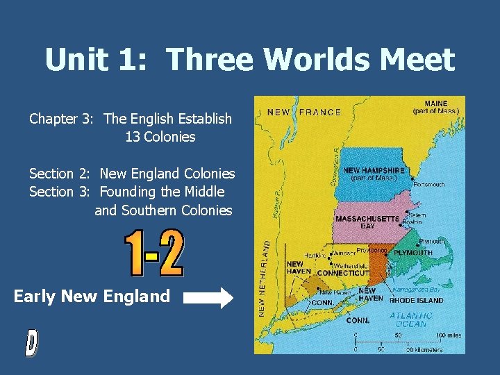 Unit 1: Three Worlds Meet Chapter 3: The English Establish 13 Colonies Section 2: