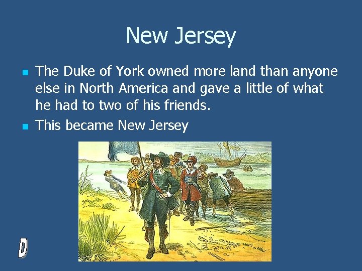 New Jersey n n The Duke of York owned more land than anyone else