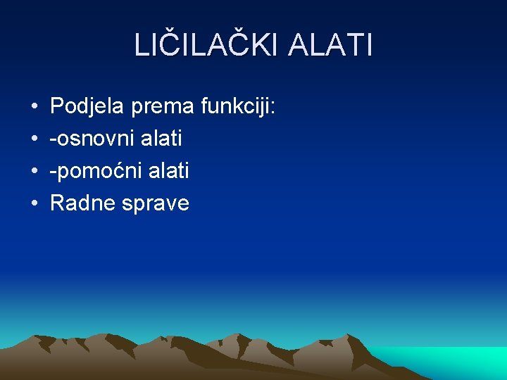 LIČILAČKI ALATI • • Podjela prema funkciji: -osnovni alati -pomoćni alati Radne sprave 