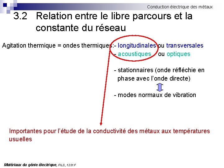 Conduction électrique des métaux 3. 2 Relation entre le libre parcours et la constante