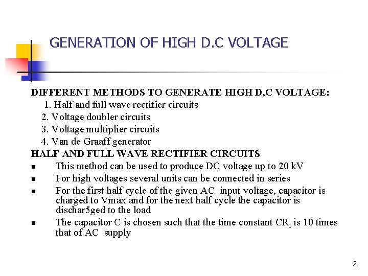 GENERATION OF HIGH D. C VOLTAGE DIFFERENT METHODS TO GENERATE HIGH D, C VOLTAGE: