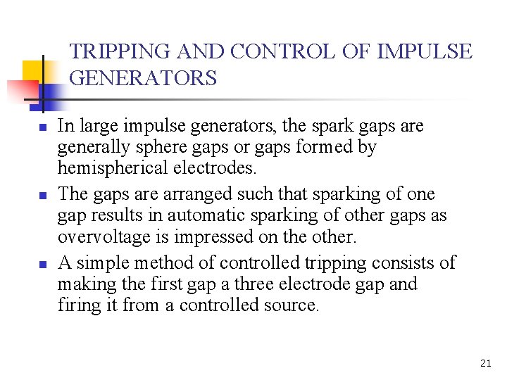 TRIPPING AND CONTROL OF IMPULSE GENERATORS n n n In large impulse generators, the