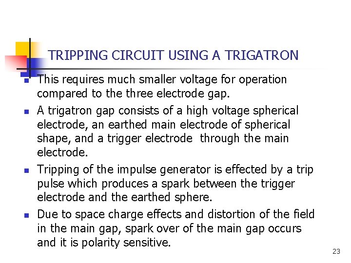 TRIPPING CIRCUIT USING A TRIGATRON n n This requires much smaller voltage for operation