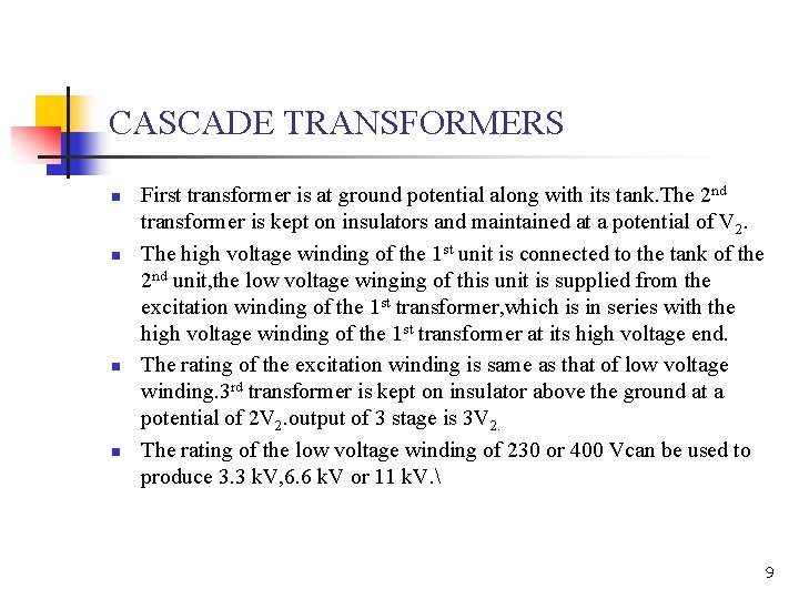 CASCADE TRANSFORMERS n n First transformer is at ground potential along with its tank.