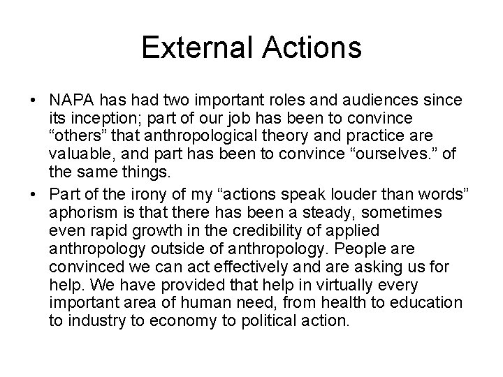 External Actions • NAPA has had two important roles and audiences since its inception;