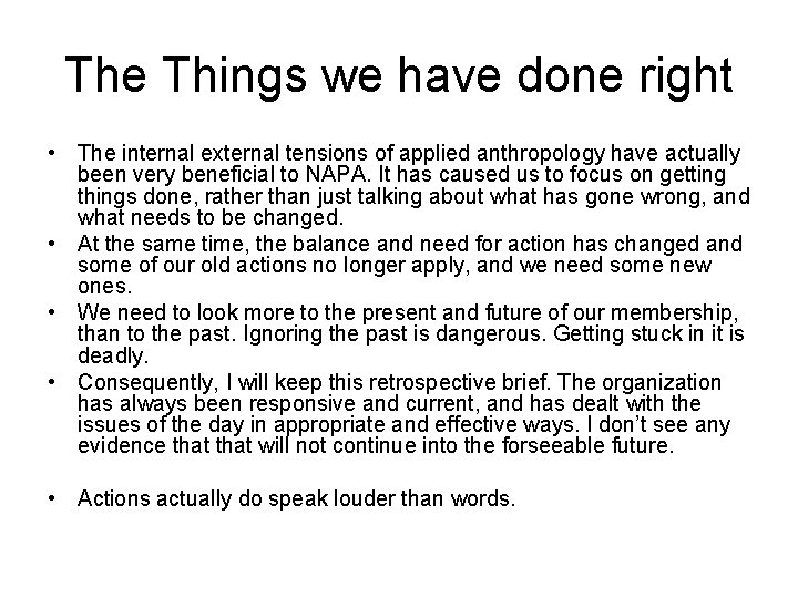 The Things we have done right • The internal external tensions of applied anthropology