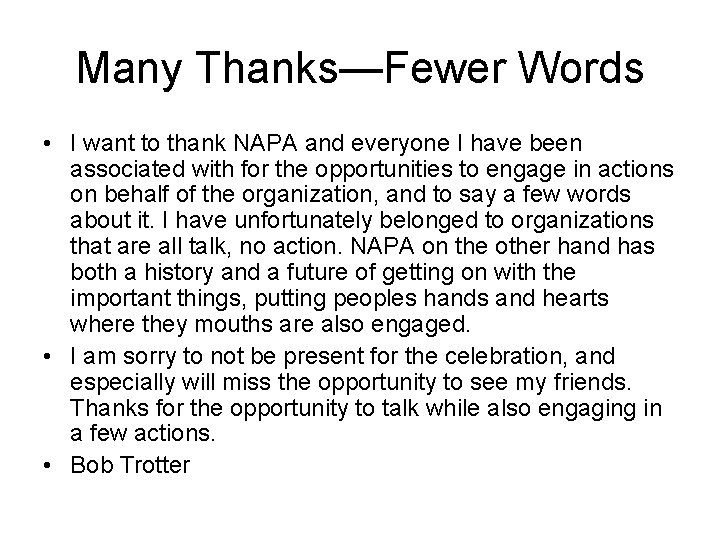 Many Thanks—Fewer Words • I want to thank NAPA and everyone I have been