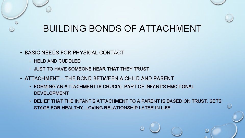 BUILDING BONDS OF ATTACHMENT • BASIC NEEDS FOR PHYSICAL CONTACT • HELD AND CUDDLED