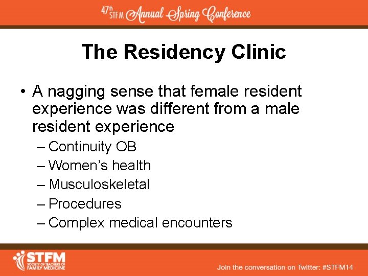 The Residency Clinic • A nagging sense that female resident experience was different from