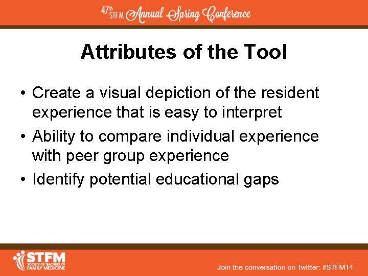 Attributes of the Tool • Create a visual depiction of the resident experience that