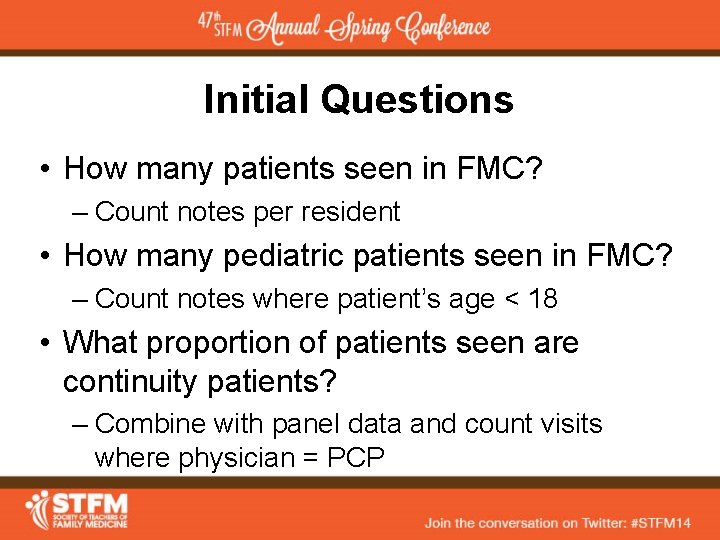 Initial Questions • How many patients seen in FMC? – Count notes per resident