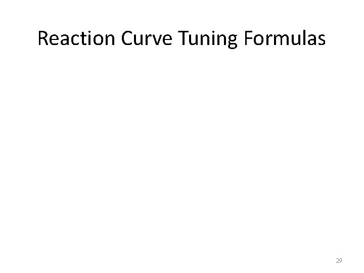 Reaction Curve Tuning Formulas 29 