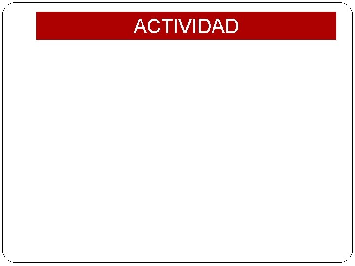 ACTIVIDAD 